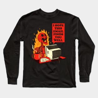 I Hope this email finds you well Long Sleeve T-Shirt